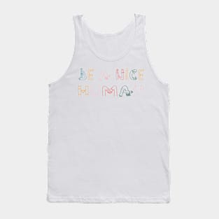 Be A Nice Human Tank Top